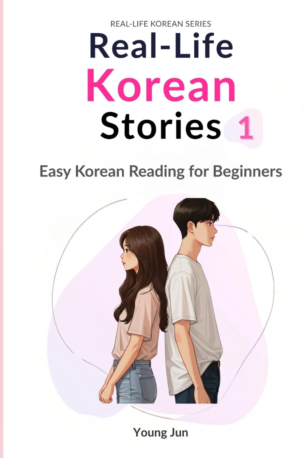 Real-Life Korean Stories 1: Easy Korean Reading with 25 Daily-Life Themes for Beginners