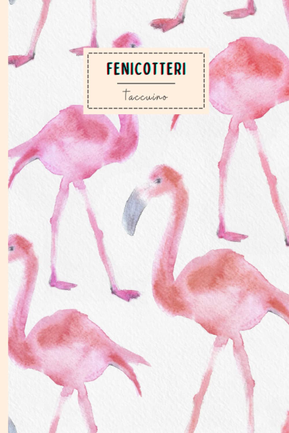 Taccuino Fenicotteri: Regalo per gli amanti dei Fenicotteri | Diario con copertina di simpatici Fenicotteri per gli amanti dei Fenicotteri | 110 Pagine