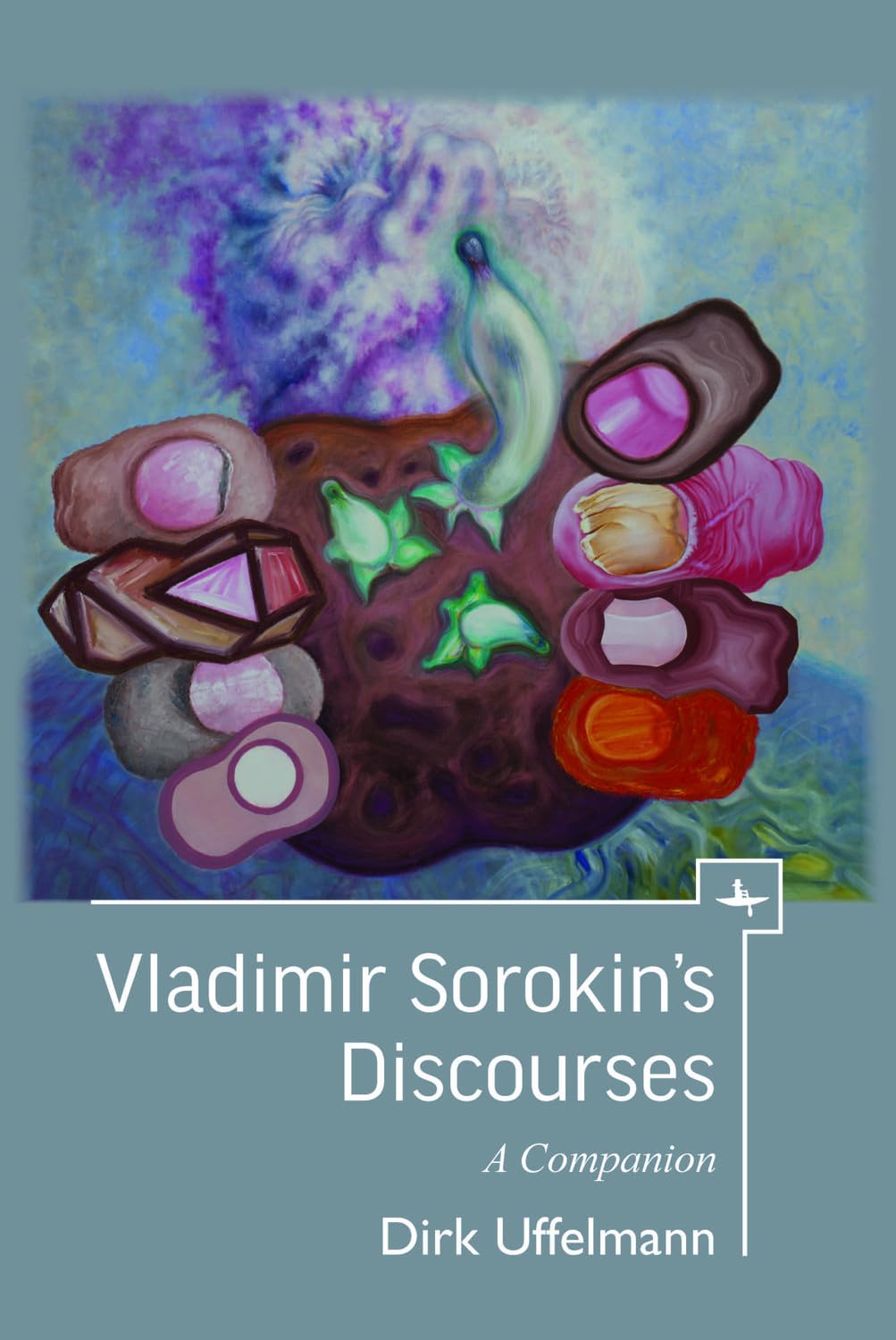 Vladimir Sorokin’s Discourses: A Companion