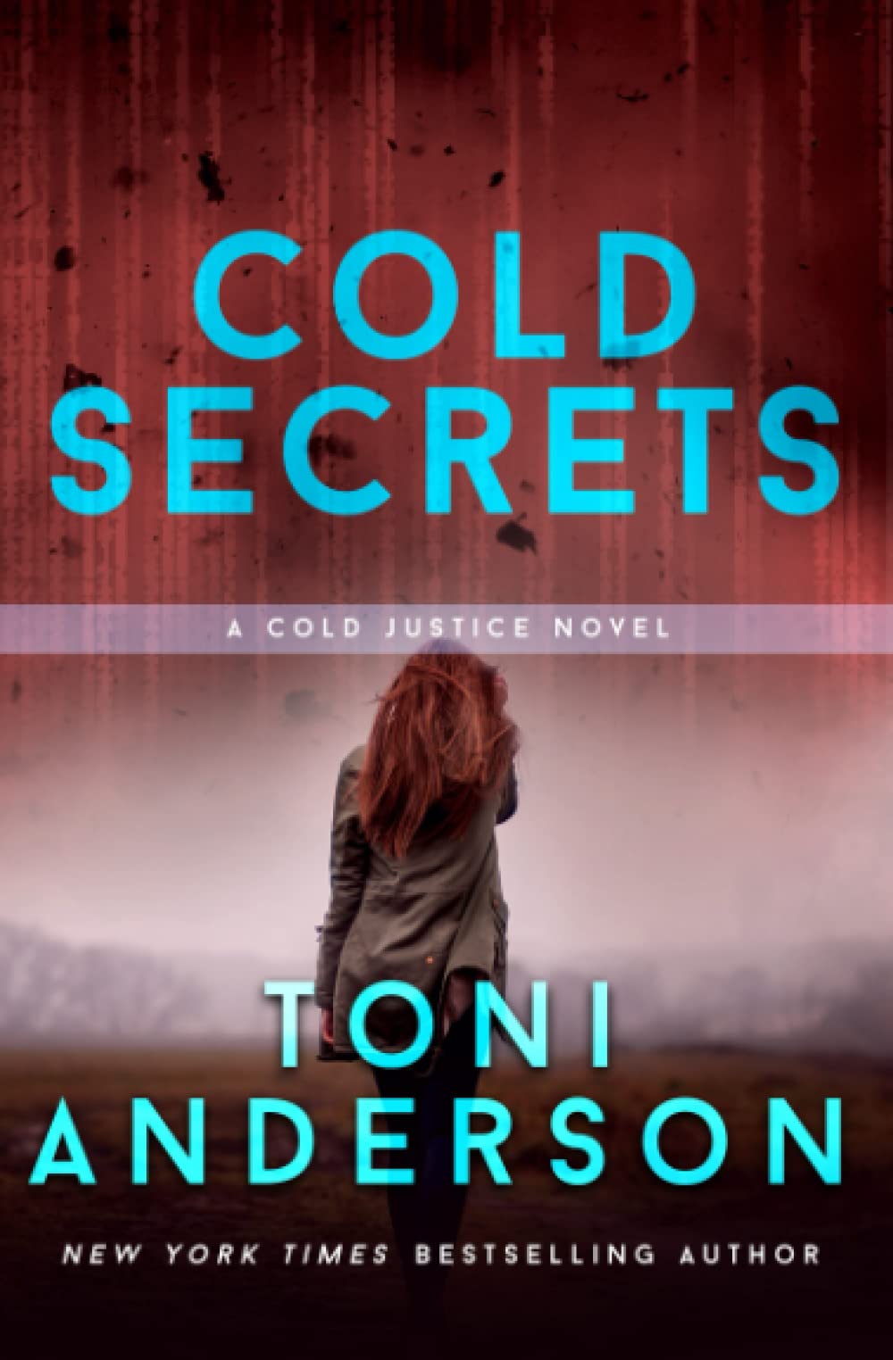 Cold Secrets: Romantic Thriller: 7 (Cold Justice®)