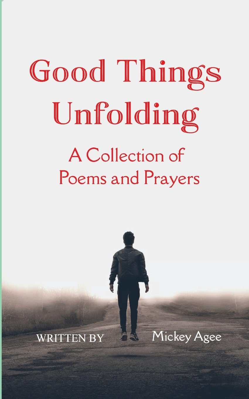 Good Things Unfolding A Collection of Poems and Prayers
