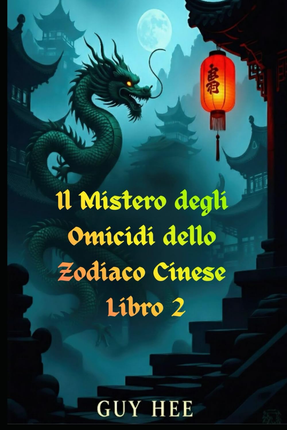 Il Mistero degli Omicidi dello Zodiaco Cinese Libro 2: Un Viaggio Oscuro Attraverso i Dodici Segni della Morte