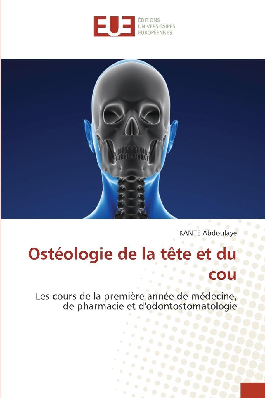 Ostéologie de la tête et du cou: Les cours de la première année de médecine, de pharmacie et d'odontostomatologie