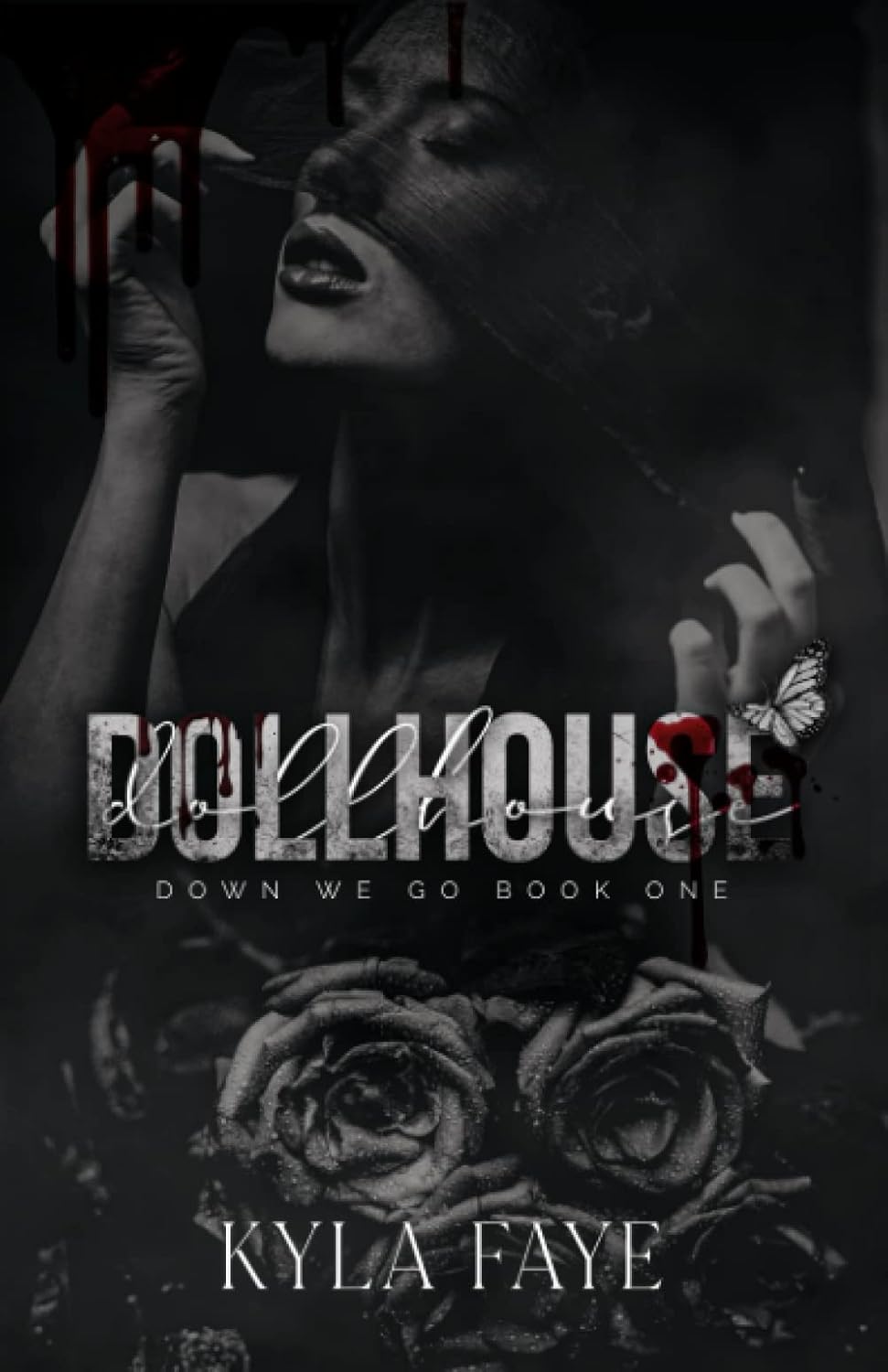 Dollhouse (Down We Go Book 1) Faye, Kyla 9780578320311