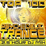 charts 2014 deutschland top 100  Top 100 Psychedelic Trance Best Selling Chart Hits 2014 (2.5 Hour DJ Mix)