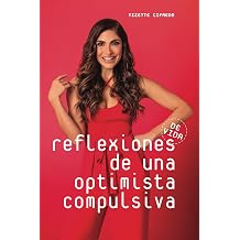 Reflexiones de Vida de una Optimista Compulsiva Spanish Edition