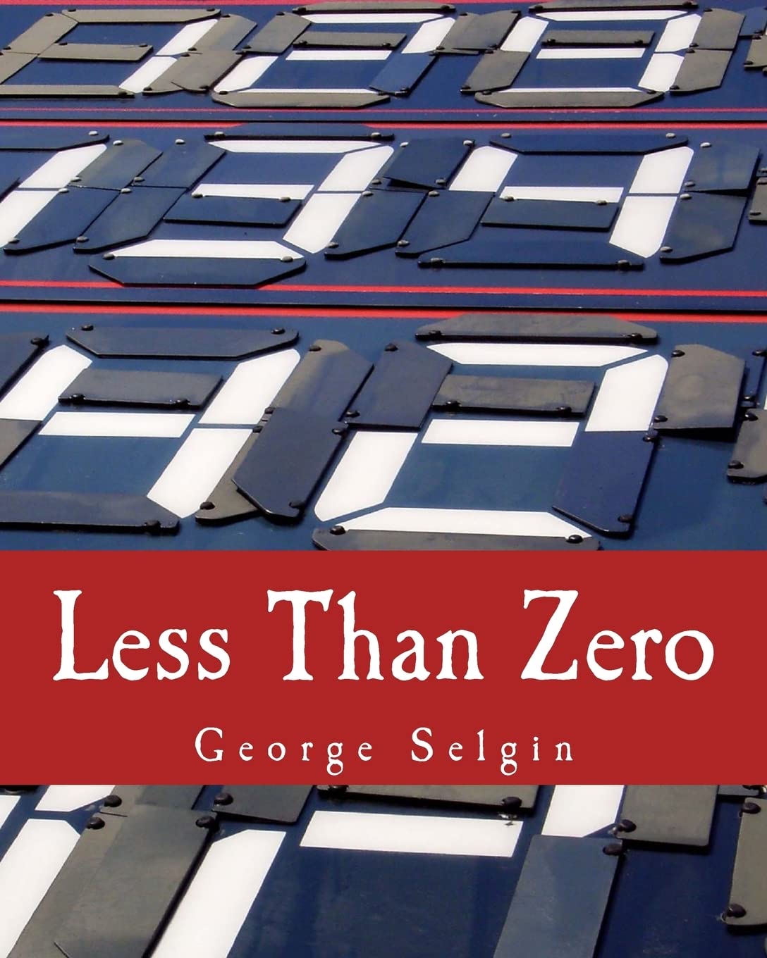Less Than Zero (Large Print Edition): The Case for a Falling Price Level in a Growing Economy
