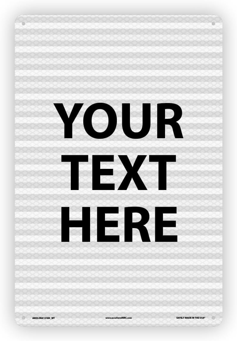 Custom Metal Sign with Your Text Here Personalized Message, 18" x 12" Vertical Reflective Customizable Aluminum Sign, Multiple Size and Color Options, by AccuformNMC, Made in USA