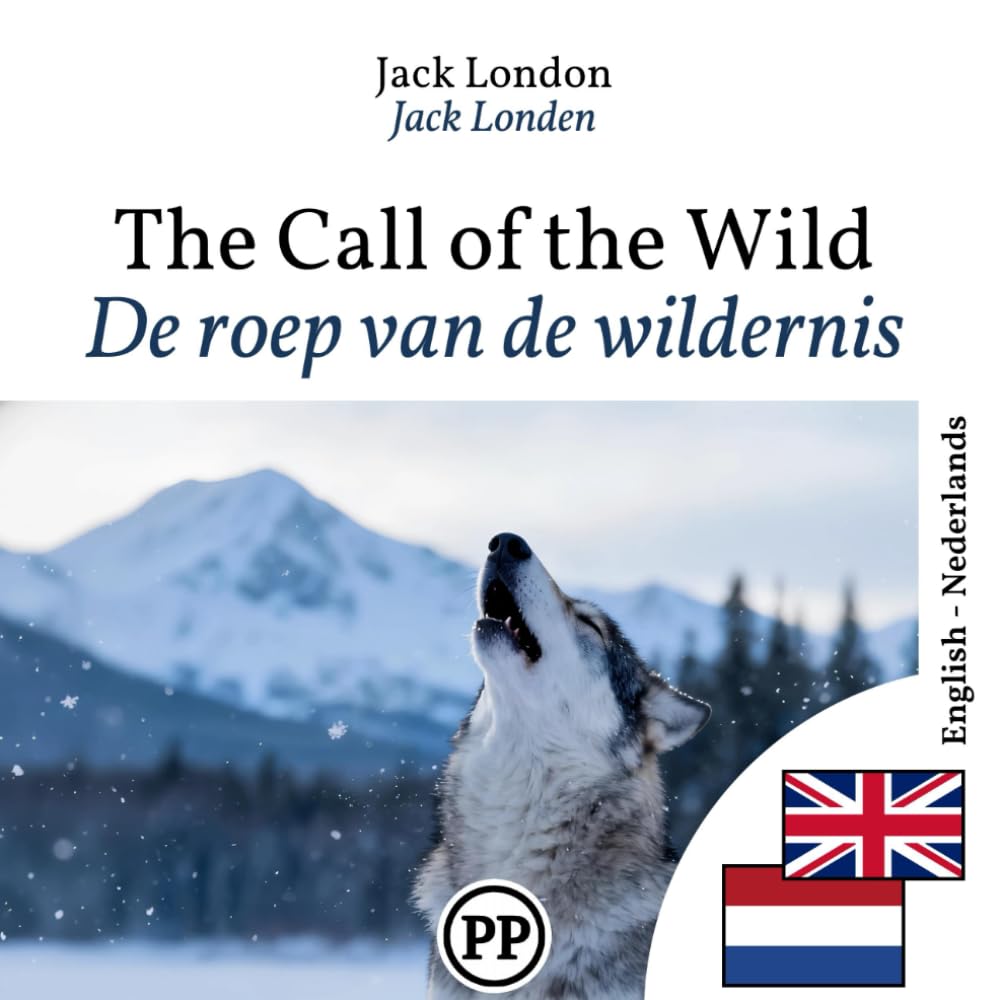 De roep van de wildernis: Tweetalige editie Engels–Nederlands