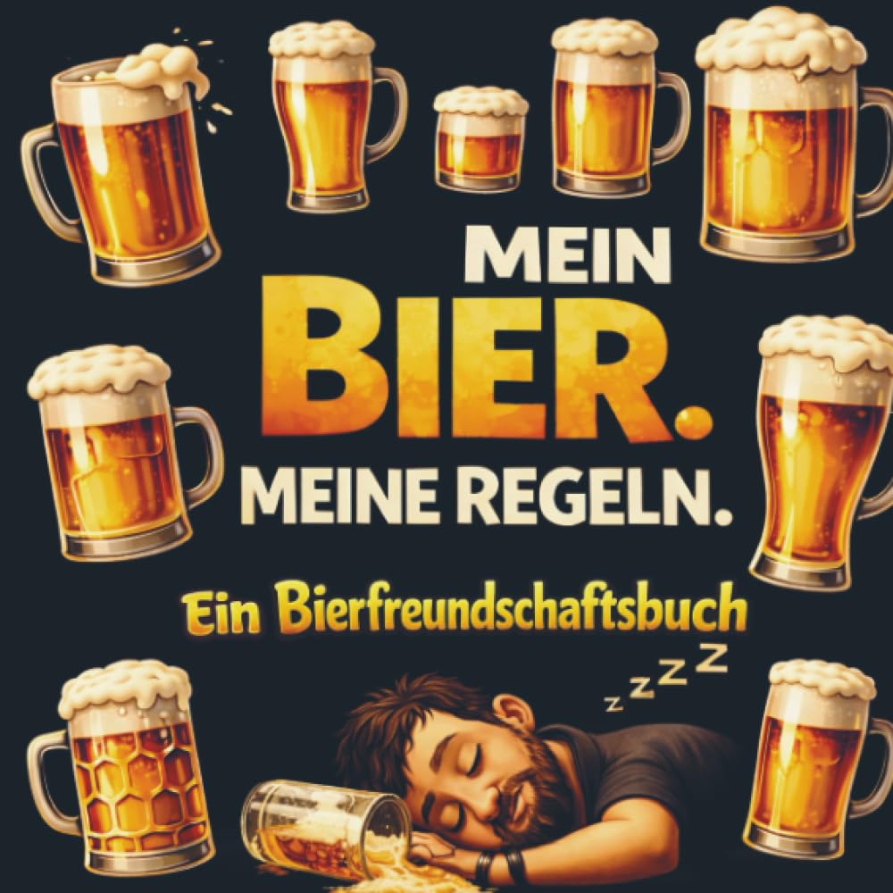 Mein Bier. Meine Regeln. Ein Bierfreundschaftsbuch: Lustiges Geschenk für Männer