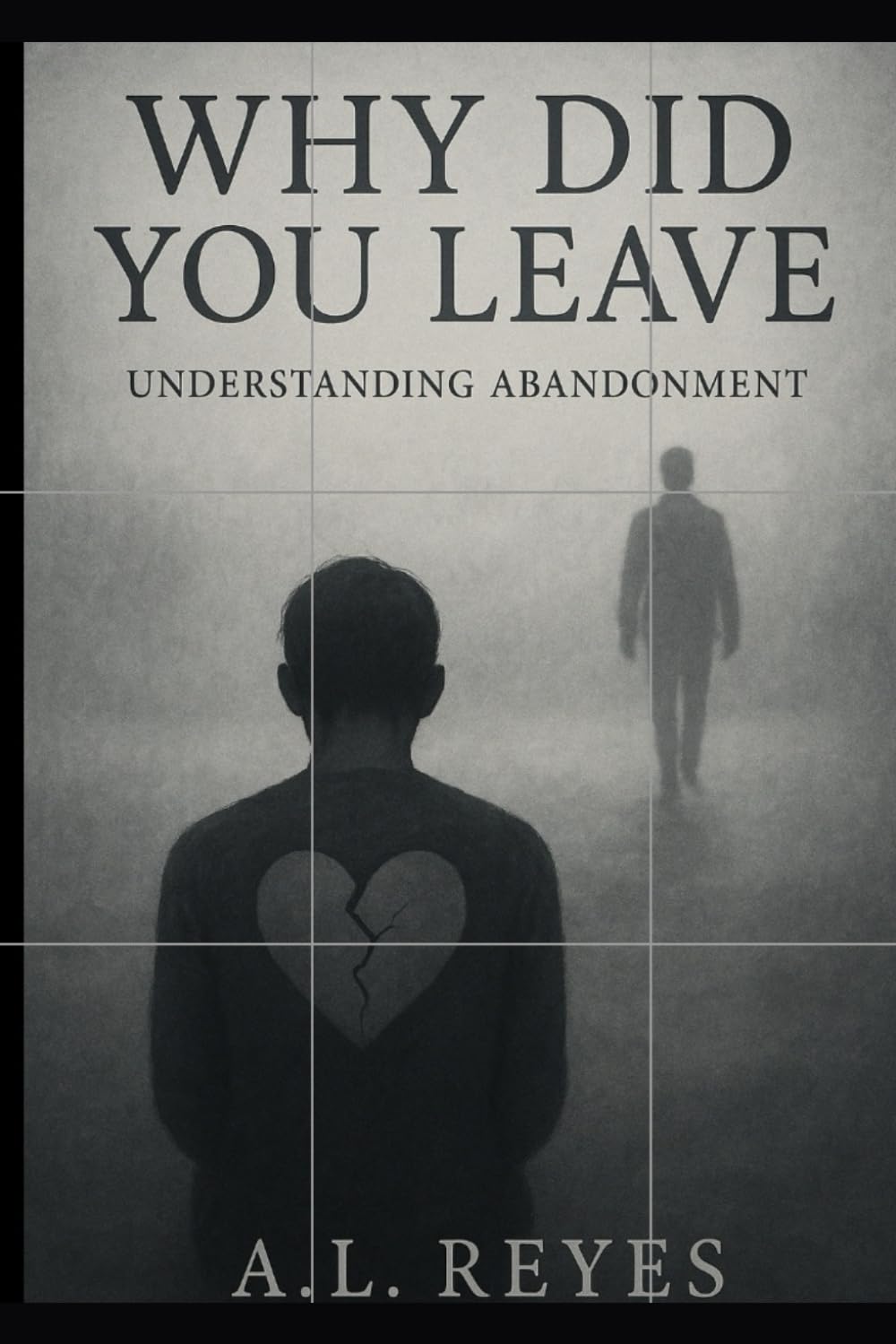 Why Did You Leave: Understanding Abandonment (Lets Talk About It)