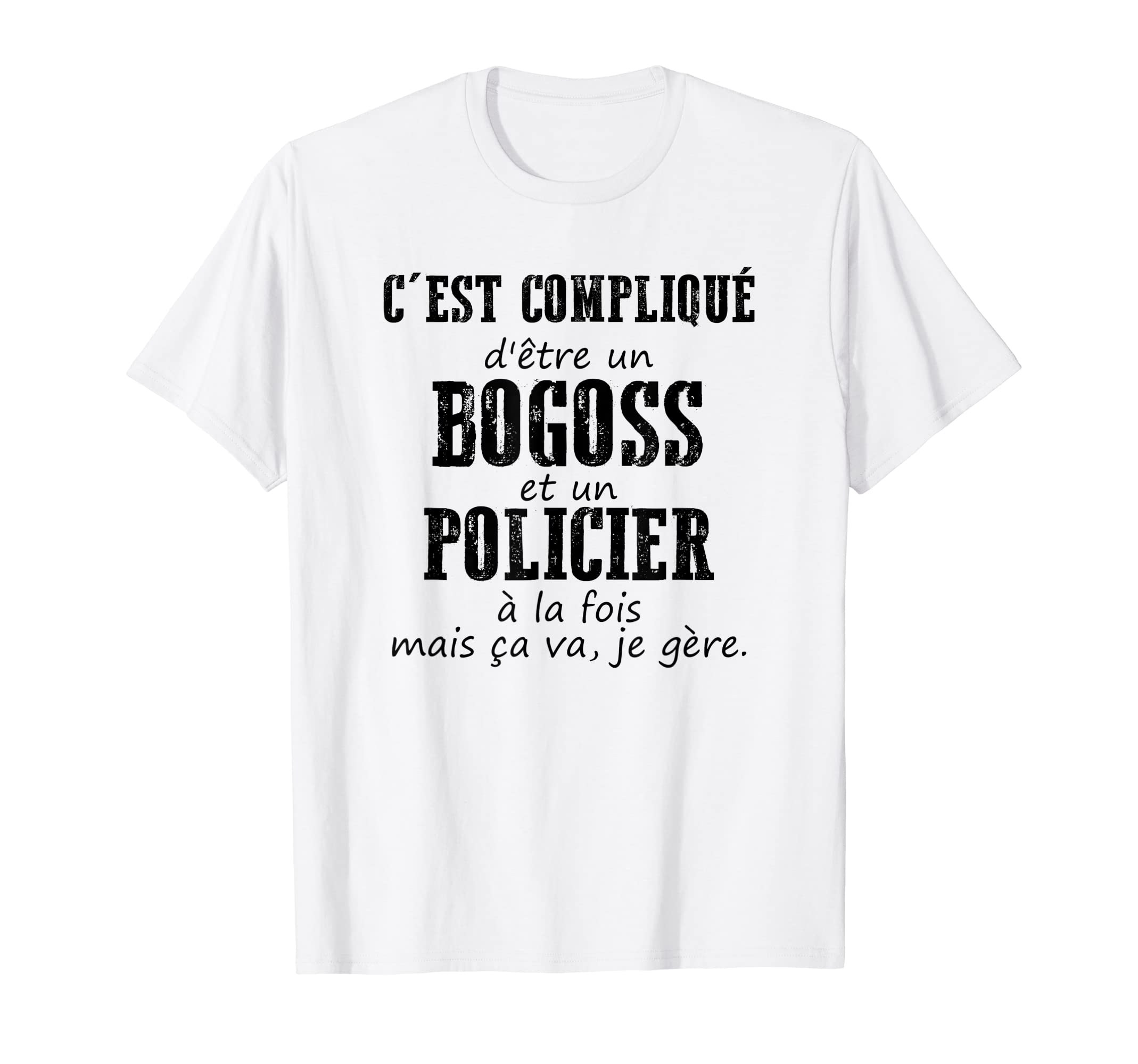 Mens Bogoss et Policier je manager T-Shirt
