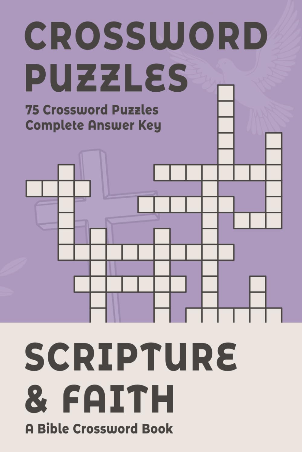 Scripture & Faith Crossword: 75 Bible Puzzles for Seniors — Large Print: 6 x 9 | Complete Answer Key (Sea Kay Crossword Collection)