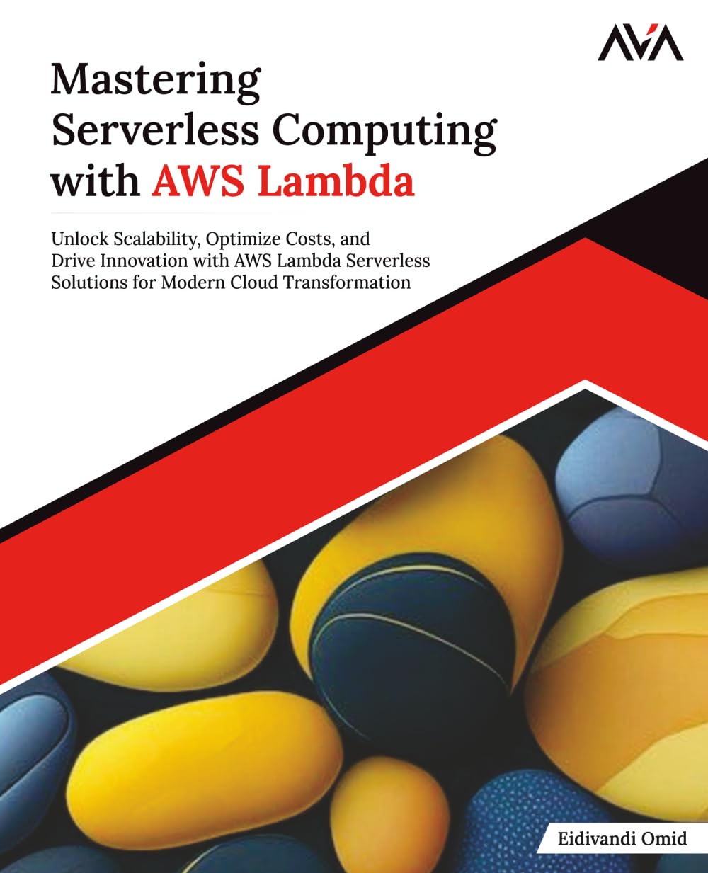 Mastering Serverless Computing with AWS Lambda: Unlock Scalability, Optimize Costs, and Drive Innovation with AWS Lambda Serverless Solutions for Modern Cloud Transformation