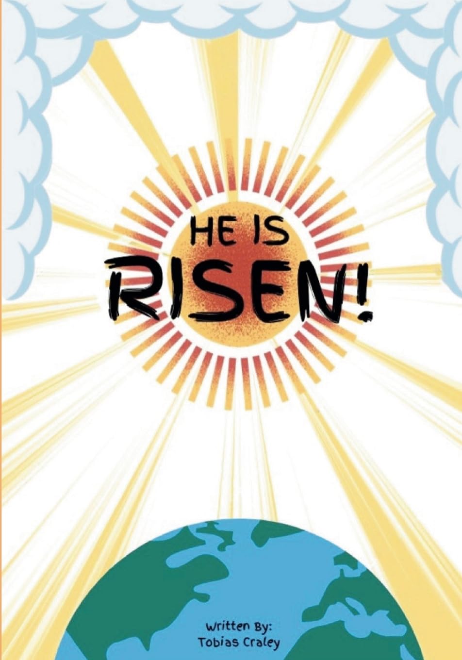 He Is Risen: A Children’s Story of Jesus’ Love and Resurrection