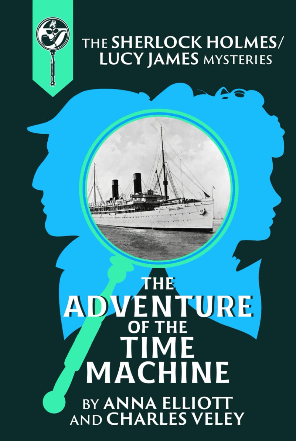 The Adventure of the Time Machine: A Sherlock Holmes and Lucy James Mystery