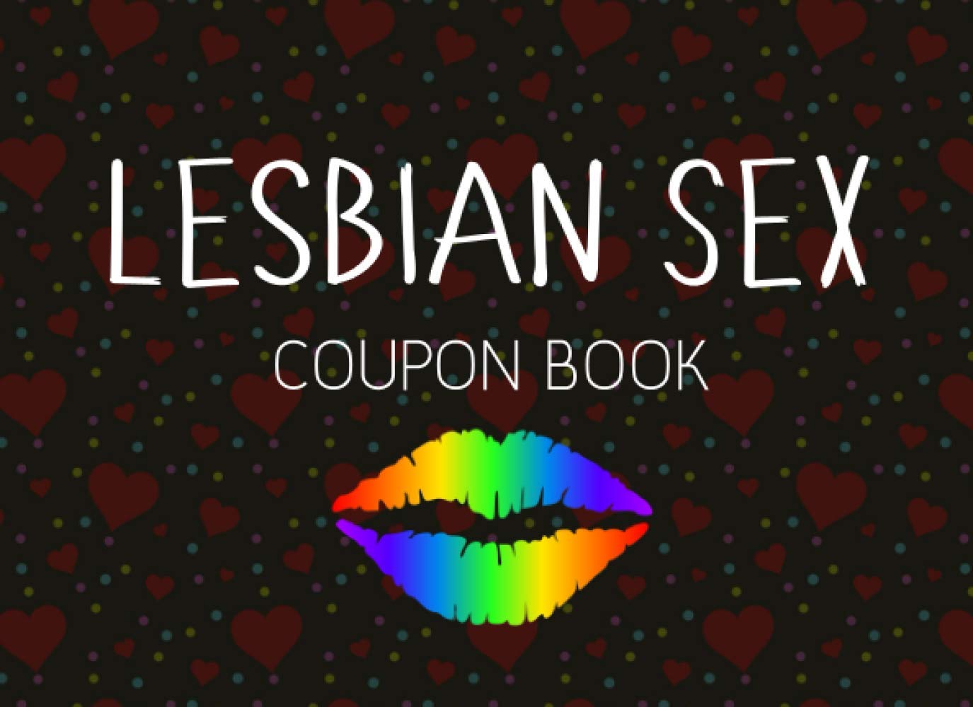 Lesbian Sex Coupon Book: A Sexual Voucher Or I OWE YOU Book Gag Gift - Dirty Fun & Naughty Blank DIY Coupons Book | Lesbians Couple Gifts For ... Anniversary, Valentine's Day, Christmas