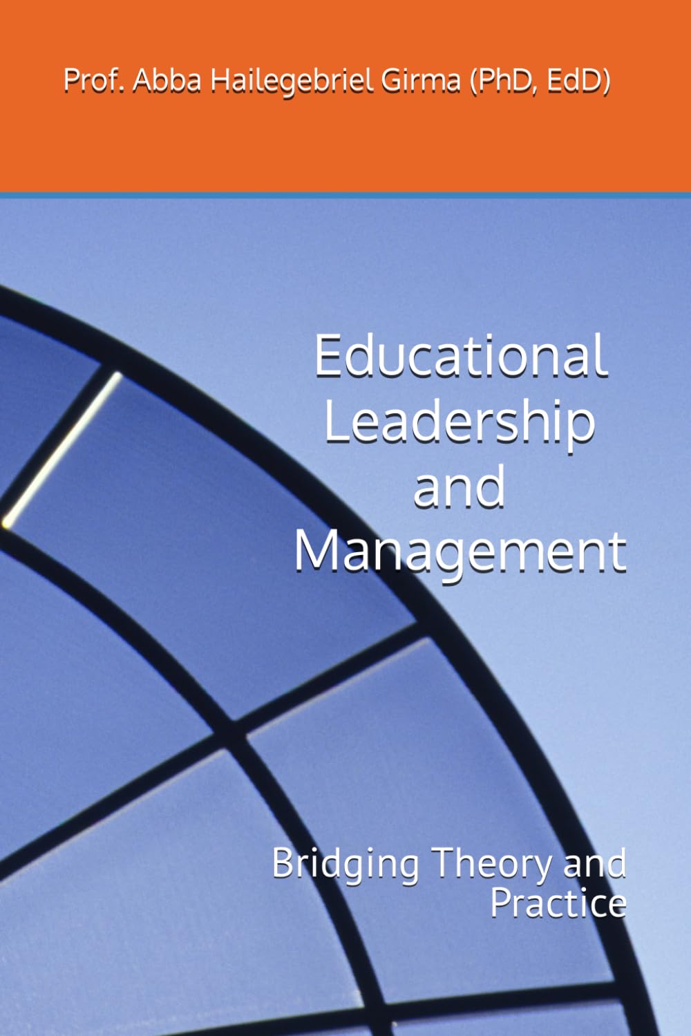 Educational Leadership and Management: Bridging Theory and Practice