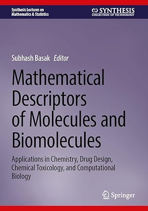 Mathematical Descriptors of Molecules and Biomolecules: Applications in Chemistry, Drug Design, Chemical Toxicology, and Computational Biology (Synthesis Lectures on Mathematics & Statistics)-Wow! eBook