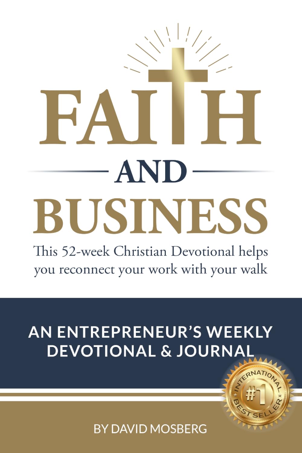 Faith & Business: An Entrepreneur's Weekly Devotional & Journal