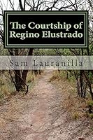 The Courtship of Regino Elustrado 1507742223 Book Cover