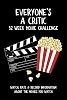 Everyone's A Critic 52 Week Movie Challenge: For Film Buffs and Casual Movie Watchers - Watch, Rate & Record Information About the Movies You Watch Challenge Book Series Paperback – 30 Sept. 2019