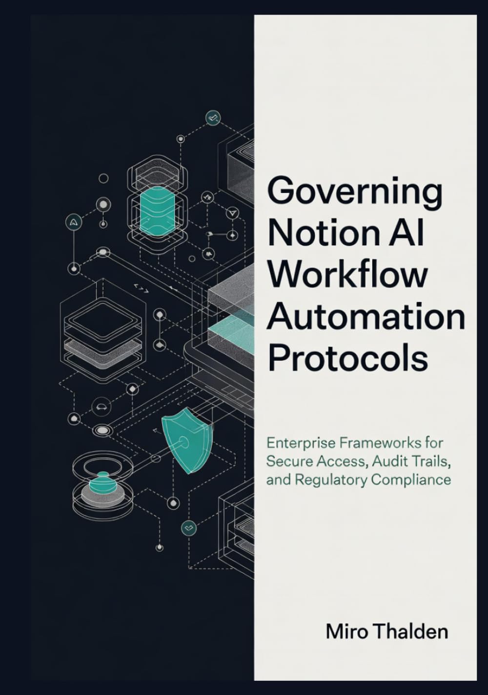 Governing Notion AI Workflow Automation Protocols: Enterprise Frameworks for Secure Access, Audit Trails, and Regulatory Compliance