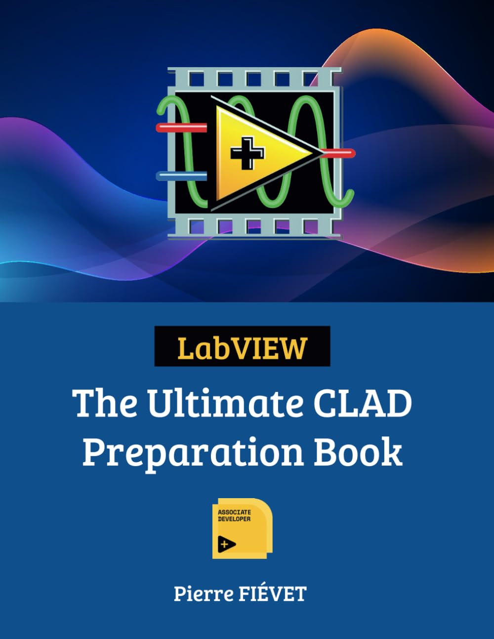 LabVIEW - The Ultimate CLAD Preparation Book (The LabVIEW Certification Series) Paperback – 2 Jun. 2023