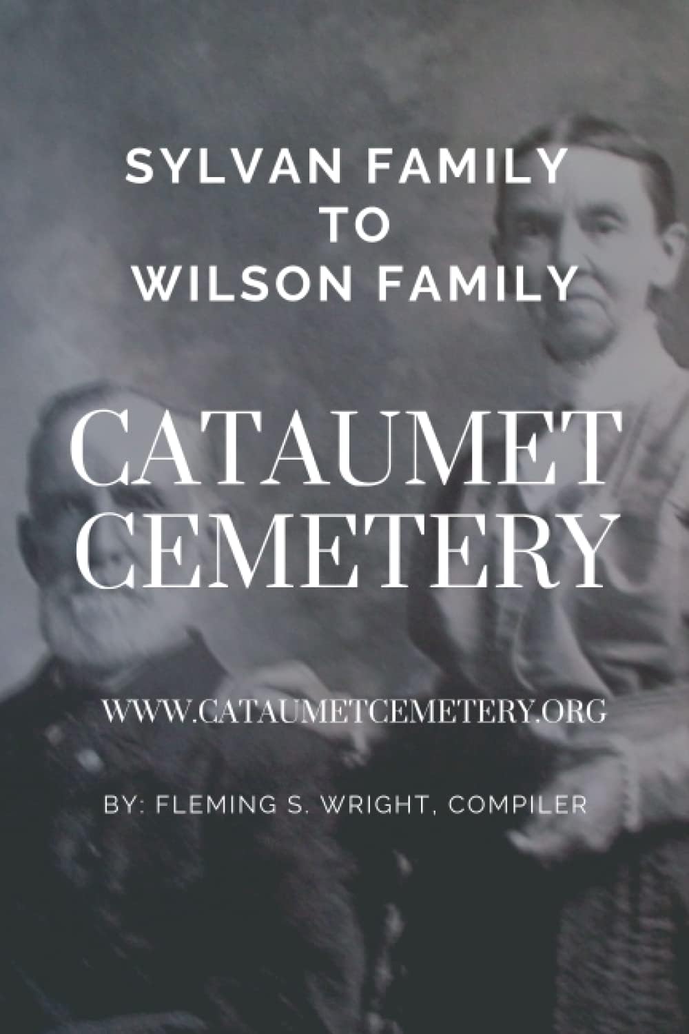 Cataumet Cemetery: Sylvan to Wilson Family: Geneology record of people buried in the Cataumet Cemtetery, Cataumet MA