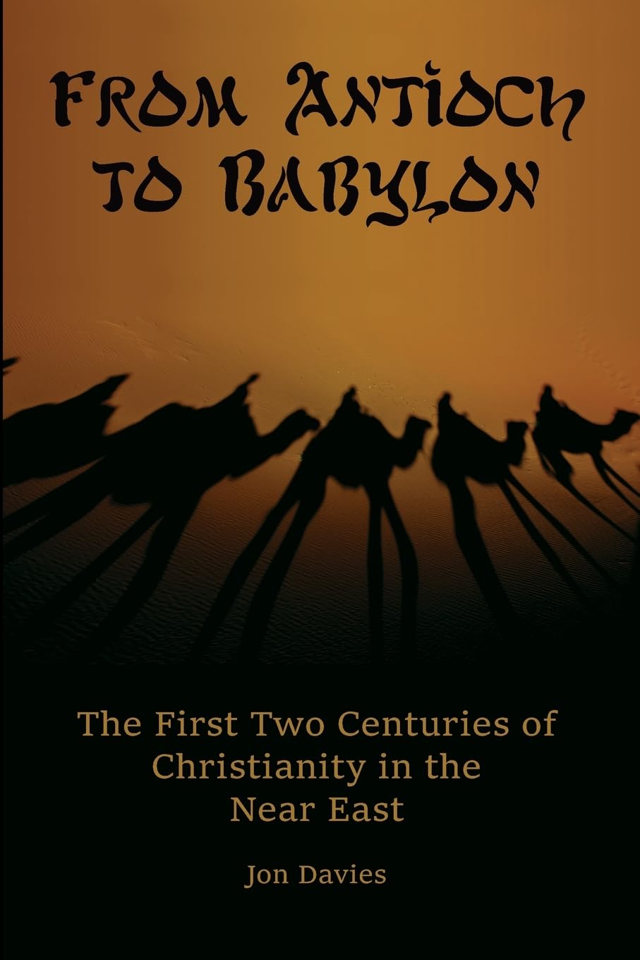 From Antioch to Babylon: The First Two Centuries of Christianity in the Near East