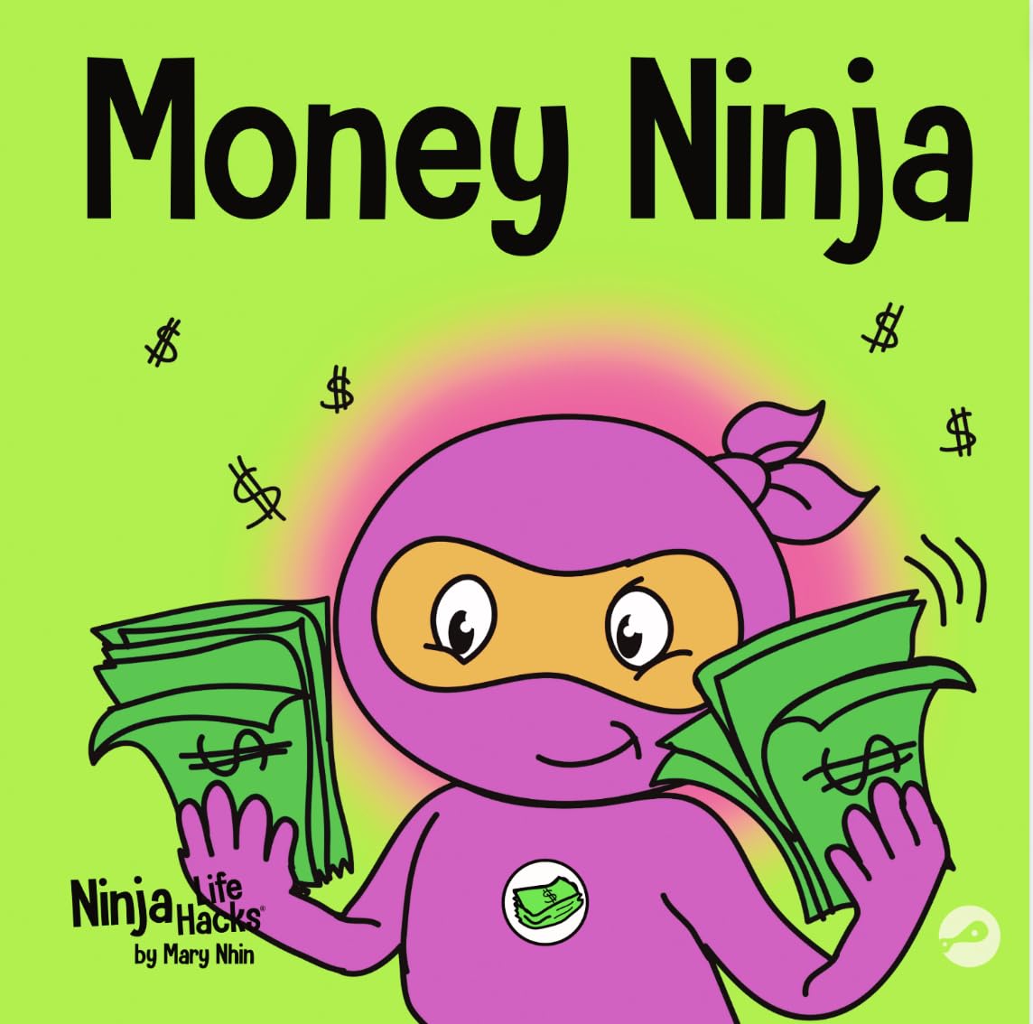 Money Ninja: A Children's Book About Saving, Investing, and Donating (Ninja Life Hacks)