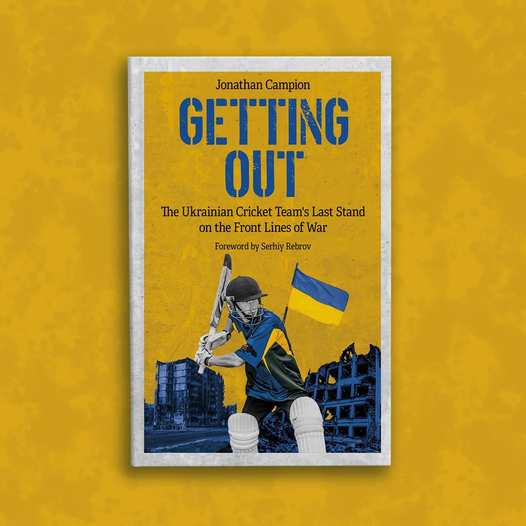 Getting Out: The Ukrainian Cricket Team's Last Stand on the Front Lines of War