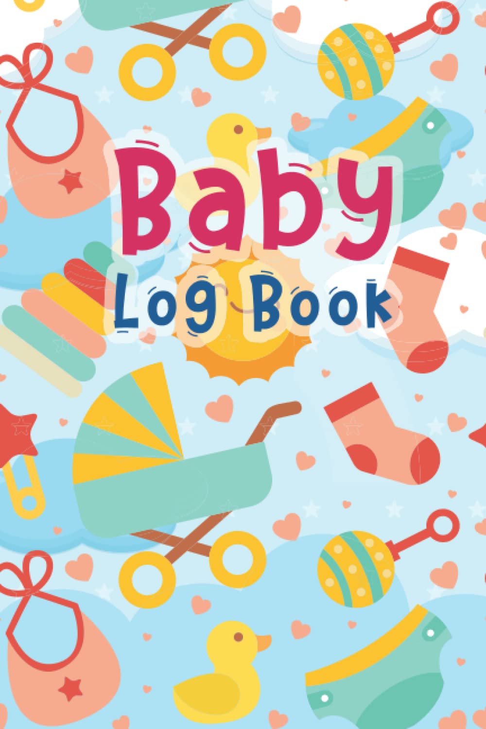 Baby Log Book: Cute Baby Care Journal for Babies & Toddlers for Tracking Feedings Sleep patterns Diaper Changes and More!