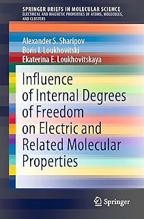 Influence of Internal Degrees of Freedom on Electric and Related Molecular Properties (SpringerBriefs in Molecular Science)