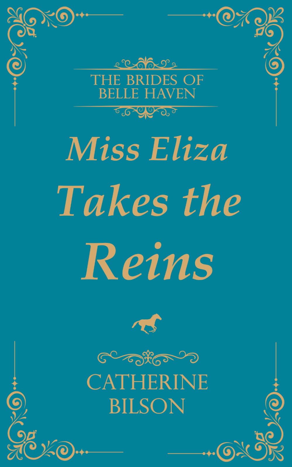 Miss Eliza Takes The Reins: A Sweet Regency Romance with Wounded Warriors, Willing Hearts, and a Home Worth Fighting For: 4 (The Brides of Belle Haven)
