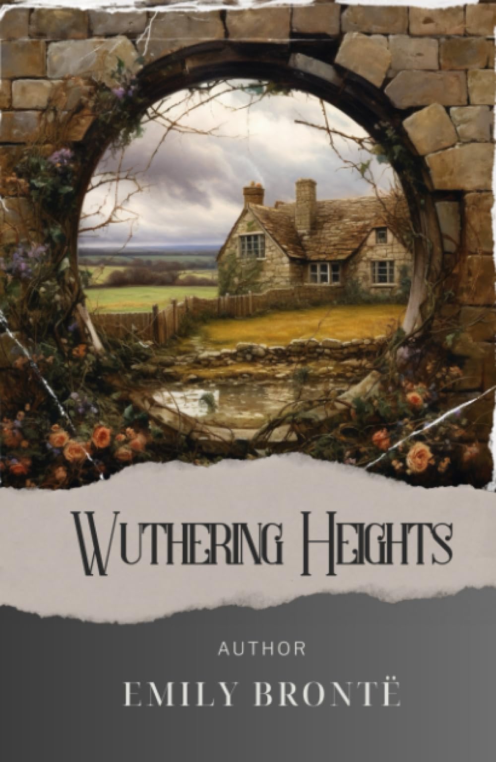 Wuthering Heights: A Dark Romance. Heathcliff and Catherine's Unforgettable Tale of Love and Revenge. The Original Classic (annotated)