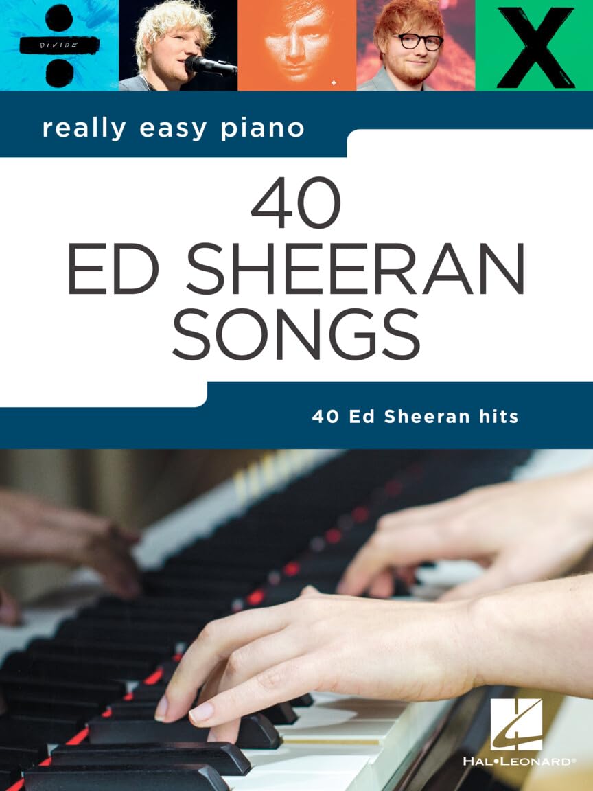 Ed Sheeran Really Easy Piano Songbook | 40 Simplified Hits for Beginners with Chords and Lyrics | Easy Piano Sheet Music for Kids and Adults Learning to Play