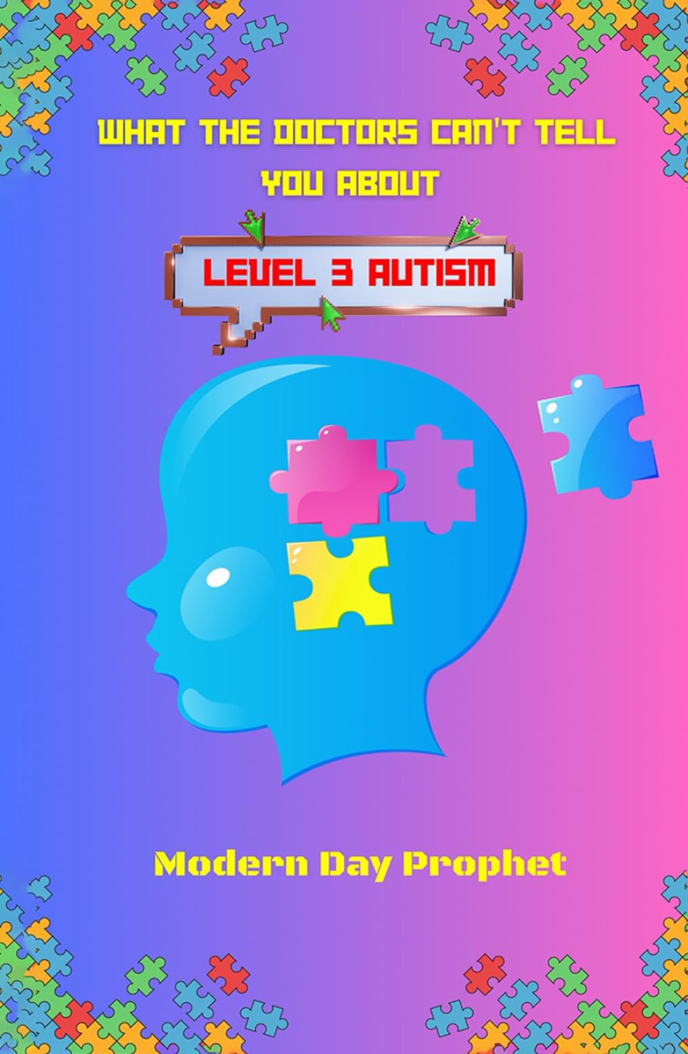 WHAT THE DOCTORS CAN’T TELL YOU ABOUT LEVEL 3 AUTISM