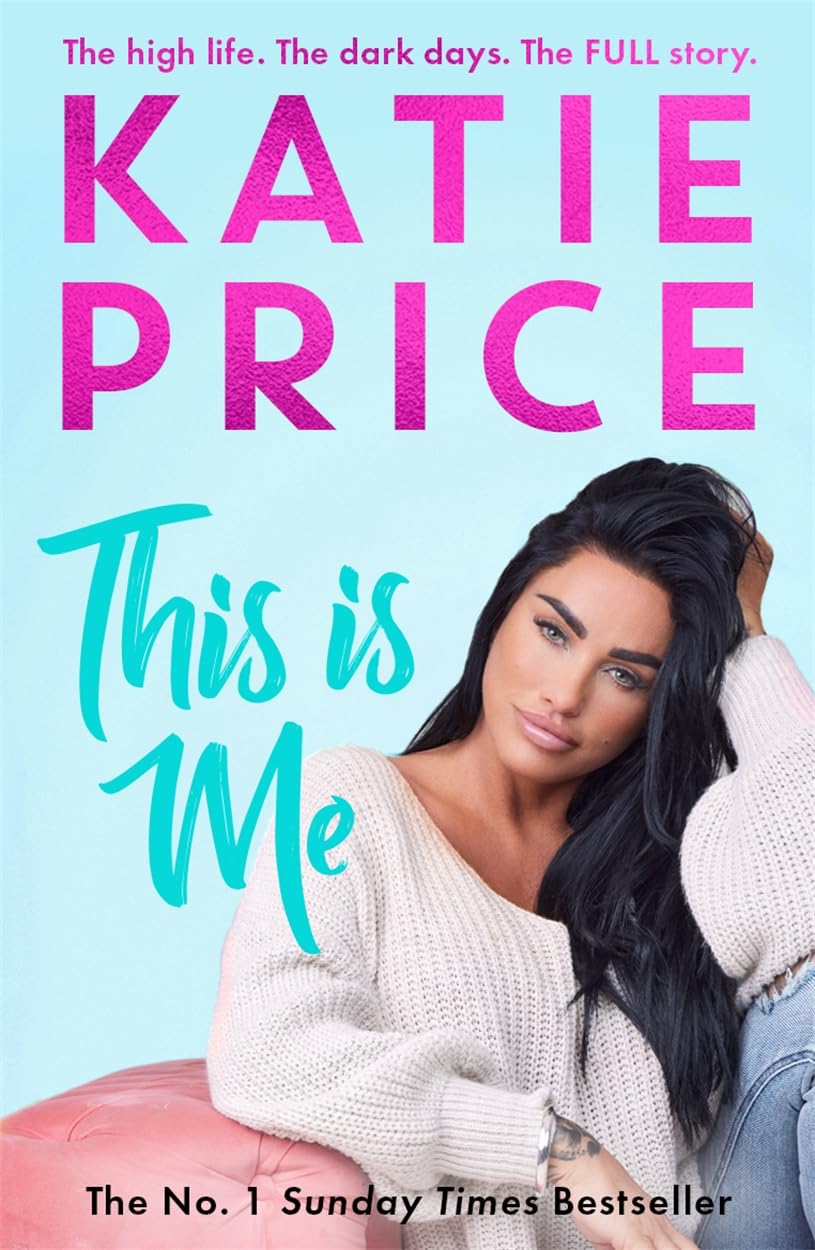 This Is Me: THE INSTANT NO.1 BESTSELLER: The high life. The dark times. The FULL story - Watch Katie's explosive new documentary, Nothing to Hide, now