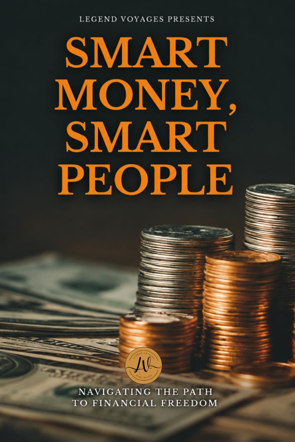Smart Money Smart People: Navigating the Path to Financial Freedom