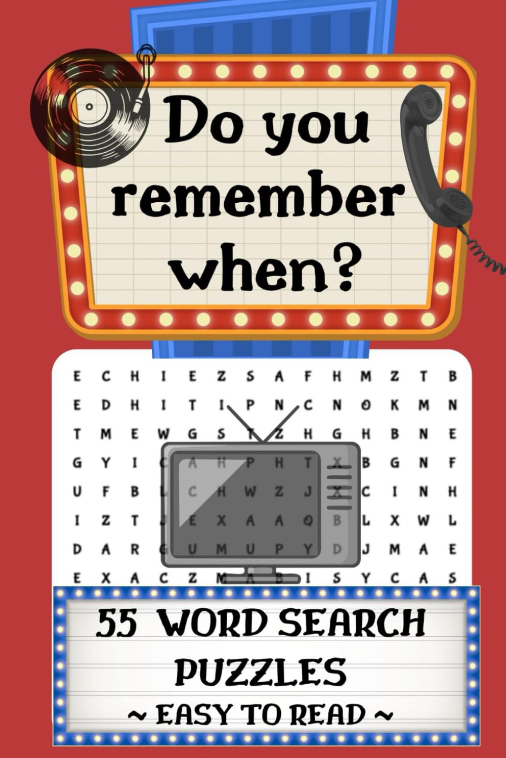 Nostalgic "Do you Remember When?" Word Search Puzzle Book: Word Search Puzzles with Easy to Read Print about nostalgia, life before smartphones | 6 x 9 inches, 110 pages ... Adult Puzzles