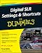 Digital SLR Settings and Shortcuts For Dummies