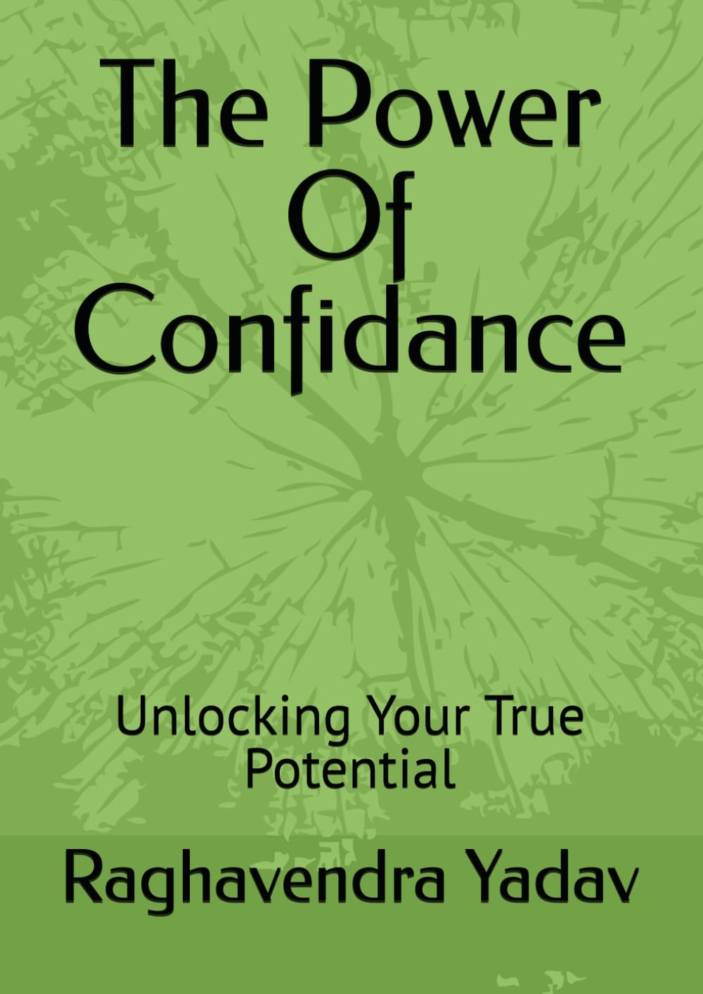 The Power Of Confidance: Unlocking Your True Potential