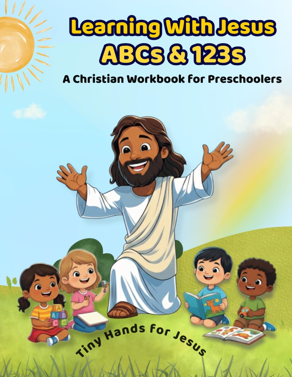 Learning with Jesus ABCs & 123s: A Christian Preschool Workbook for Ages 3-5 (Letters, Numbers, Bible Verses & Faith-Based Learning)