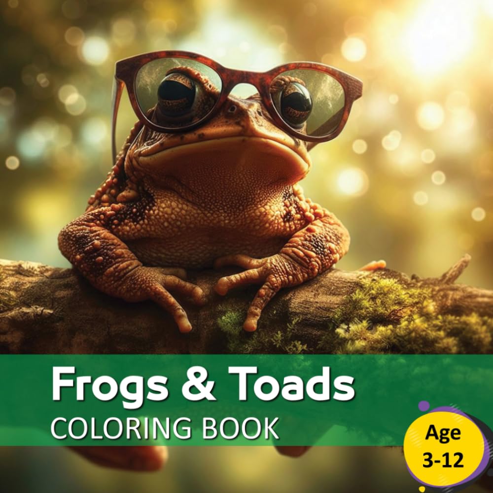 Frogs & Toads Coloring Book: Awsome Frogs & Toads Coloring Book for Children Age 3-12 (Coloring books for kids and toddlers)