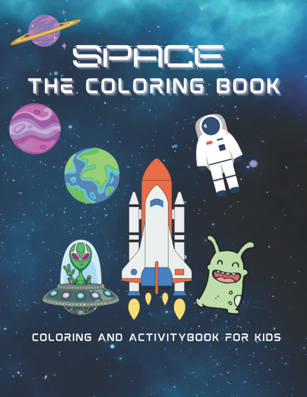 Space The Coloring Book: Coloring and Activity Book for Kids