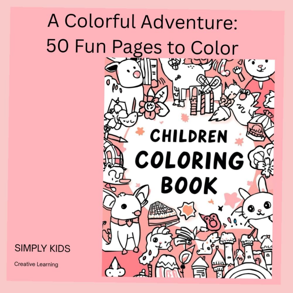 A Colorful Adventure: 50 Fun Pages to Color