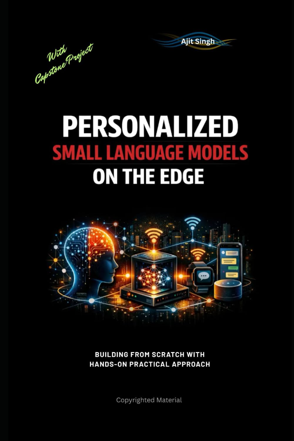 Personalized Small Language Models on the Edge: Building from Scratch with Hands-on Practical Approach