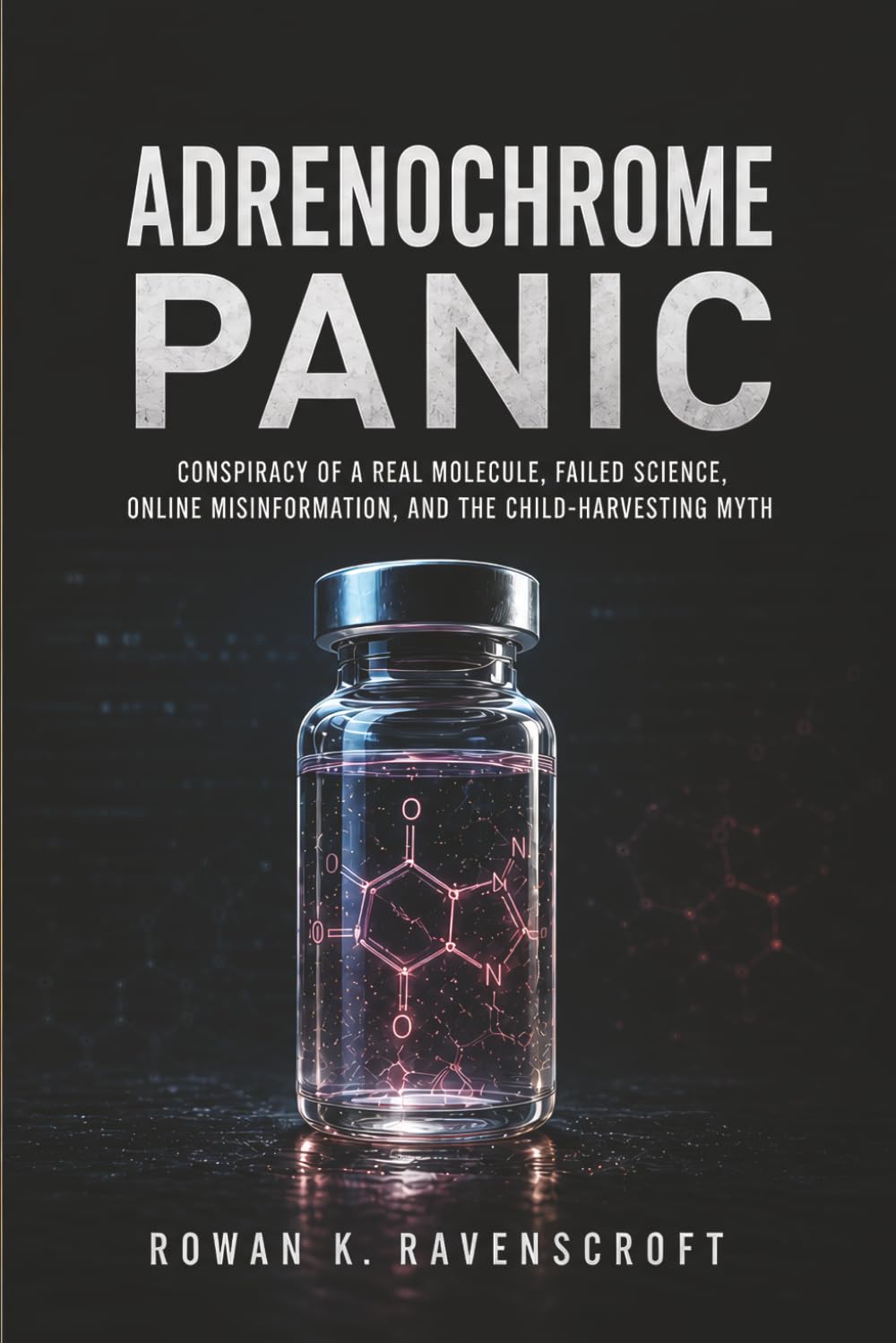 Adrenochrome Panic: Conspiracy of a Real Molecule, Failed Science, Online Misinformation, and the Child-Harvesting Myth