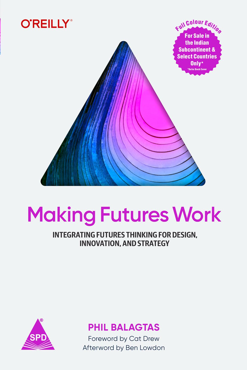 Buy Making Futures Work: Integrating Futures Thinking for Design